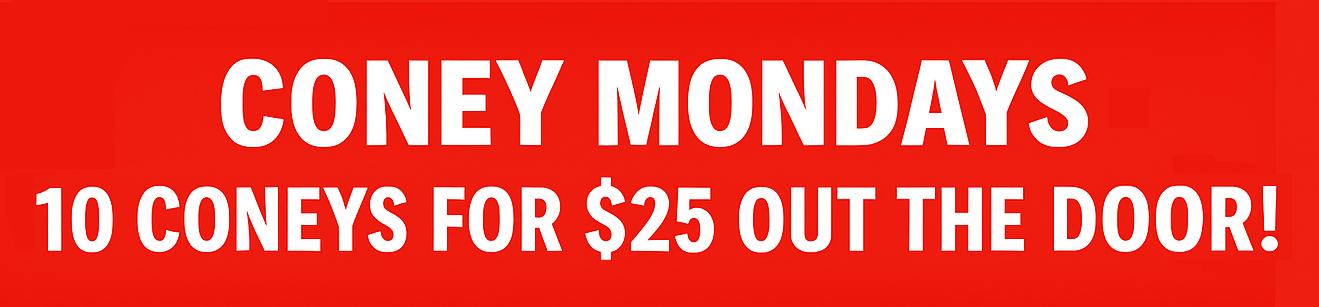 810 Munchies Coney Mondays 10 Coneys for 25 Dollars